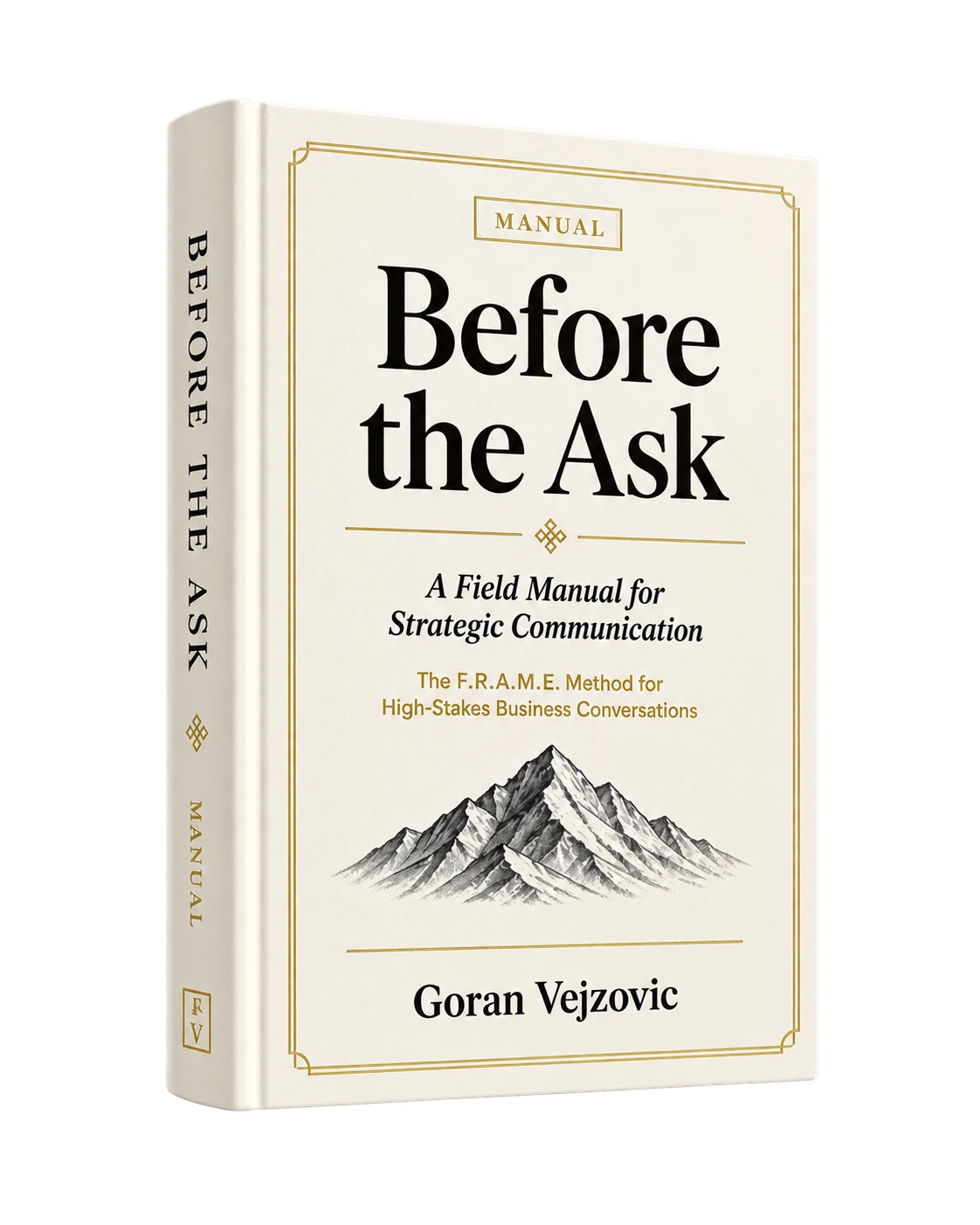 Before the Ask — the Field Manual